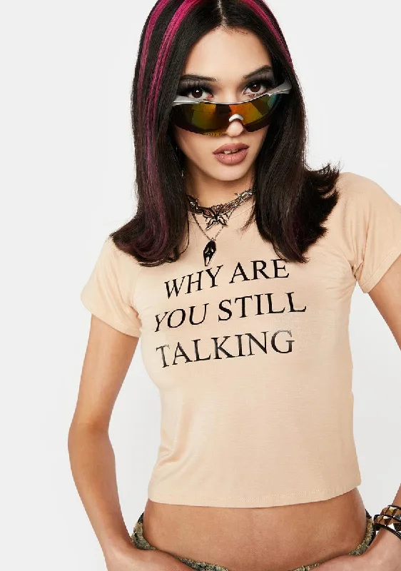 Father's Day Deals Why Are You Still Talking Tee